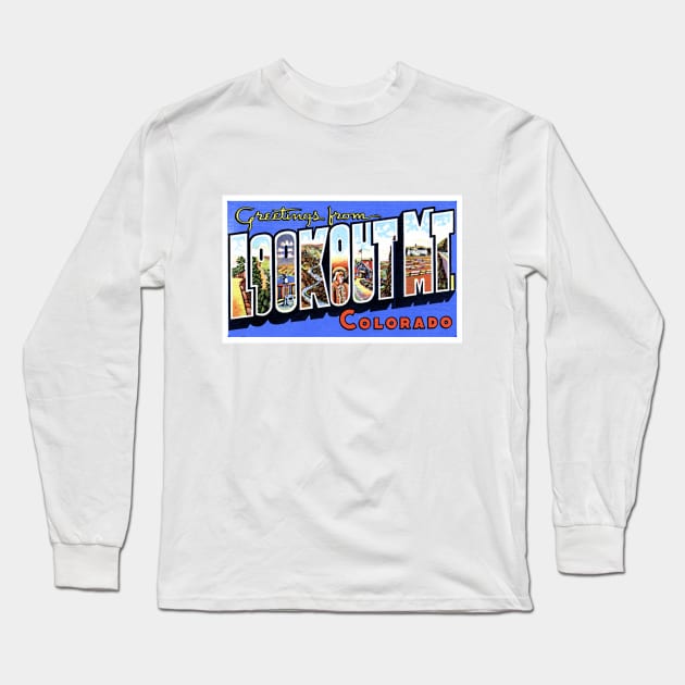 Greetings from Lookout Mt. Colorado - Vintage Large Letter Postcard Long Sleeve T-Shirt by Naves